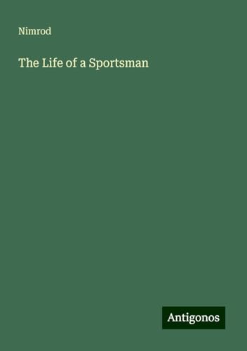 The Life of a Sportsman von Antigonos Verlag