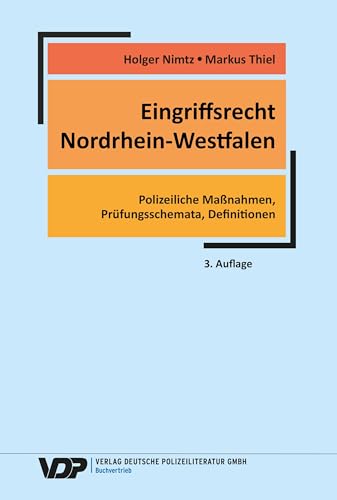 Eingriffsrecht Nordrhein-Westfalen: Polizeiliche Maßnahmen, Prüfungsschemata, Definitionen (VDP-Fachbuch) von Deutsche Polizeiliteratur