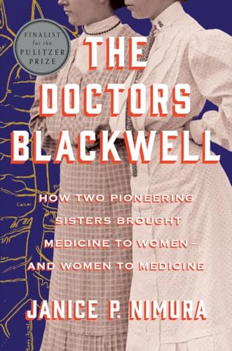 The Doctors Blackwell: How Two Pioneering Sisters Brought Medicine to Women and Women to Medicine von W. W. Norton & Company