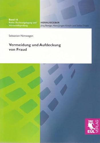 Vermeidung und Aufdeckung von Fraud: Möglichkeiten der internen Corporate Governance-Elemente (Rechnungslegung und Wirtschaftsprüfung)