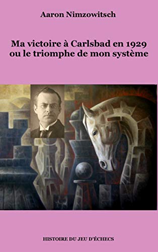 Ma victoire à Carlsbad en 1929 ou le triomphe de mon système (Histoire du jeu d'échecs) von Books on Demand