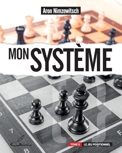 Mon système, tome II: Le jeu positionnel