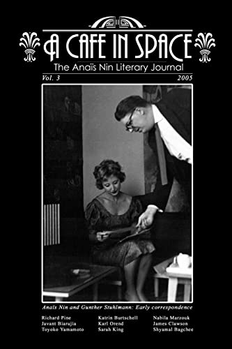 A Cafe in Space: The Anais Nin Literary Journal, Volume 3 A Cafe in Space: The Anais Nin Literary Journal, Volume 3 von Sky Blue Press
