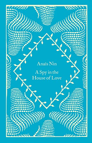 A Spy In The House Of Love: Anaïs Nin (Little Clothbound Classics) von Penguin Classics