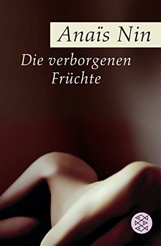 Die verborgenen Früchte: Erotische Erzählungen Die verborgenen Früchte: Erotische Erzählungen