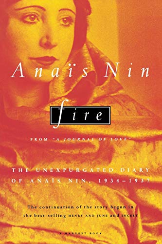 Fire Pa: From “A Journal of Love” The Unexpurgated Diary of Anaïs Nin, 1934-1937