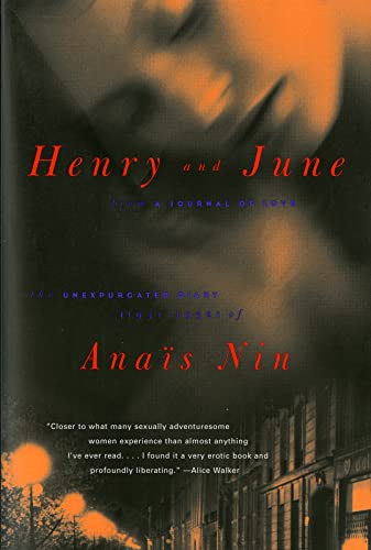 Henry and June: From "A Journal of Love" -The Unexpurgated Diary of Anais Nin (1931-1932): From "A Journal of Love" -The Unexpurgated Diary of Anaïs Nin (1931-1932)