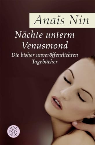 Nächte unterm Venusmond: Die bisher unveröffentlichten Tagebücher