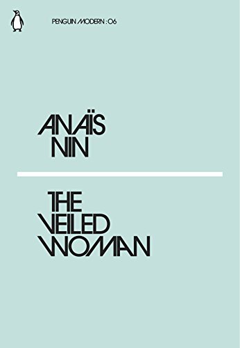 The Veiled Woman: Anaïs Nin (Penguin Modern) von Penguin