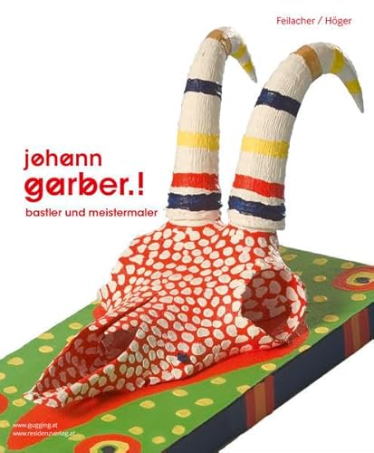 Johann Garber - Karl Vondal: bastler und meistermaler; Erotisches. Katalog zur Ausstellung im Museum Gugging, 2017/2018