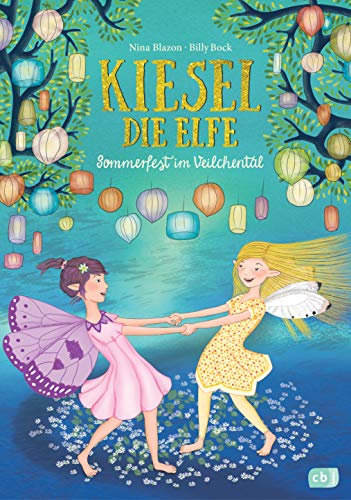 Kiesel, die Elfe - Sommerfest im Veilchental: Mit Glitzer-Cover (Die Kiesel die Elfe-Reihe, Band 1) von cbj