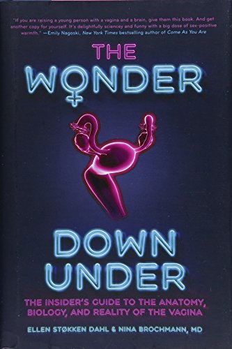 The Wonder Down Under: The Insider's Guide to the Anatomy, Biology, and Reality of the Vagina von Quercus Books