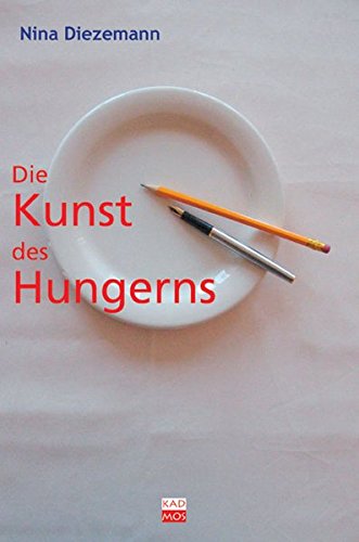 Die Kunst des Hungerns. Essstörungen in Literatur und Medizin um 1900 von Kulturverlag Kadmos