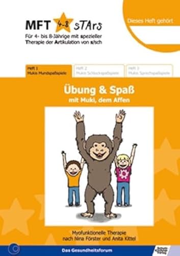 MFT 4-8 Stars - Für 4- bis 8-Jährige mit spezieller Therapie der Artikulation von s/sch - Übung & Spaß mit Muki, dem Affen: Heft 1: Mukis Mundspaßspiele