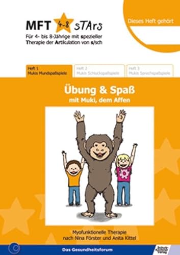 MFT 4-8 Stars - Für 4- bis 8-Jährige mit spezieller Therapie der Artikulation von s/sch - Übung & Spaß mit Muki, dem Affen: Heft 1: Mukis Mundspaßspiele