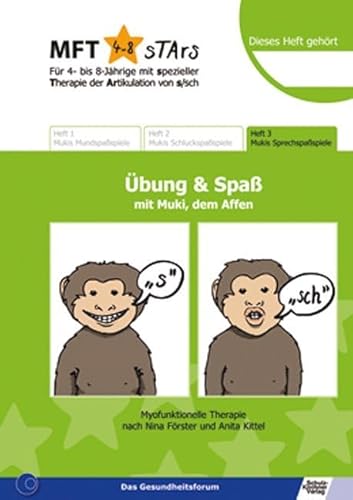 MFT 4-8 sTArs - Für 4- bis 8-Jährige mit spezieller Therapie der Artikulation von s/sch Übung und Spaß mit Muki, dem Affen: Heft 3 Mukis Sprechspaßspiele