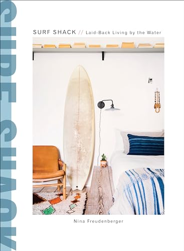 Surf Shack: Laid-Back Living by the Water von Clarkson Potter