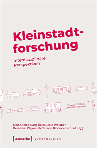 Kleinstadtforschung: Interdisziplinäre Perspektiven (Urban Studies)