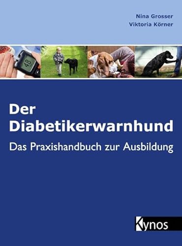 Der Diabetikerwarnhund: Das Praxishandbuch zur Ausbildung von Kynos Verlag