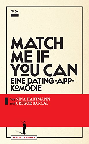 Match me if you can: Eine Dating-App-Komödie (Theater-Edition Schultz & Schirm) von Schultz & Schirm Bühnenverlag (Hoanzl)