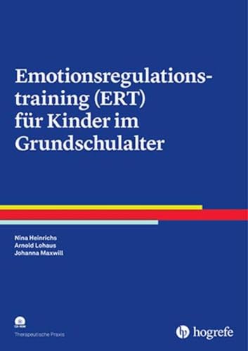 Emotionsregulationstraining (ERT) für Kinder im Grundschulalter (Therapeutische Praxis) von Hogrefe Verlag GmbH + Co.