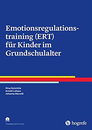 Emotionsregulationstraining (ERT) für Kinder im Grundschulalter (Therapeutische Praxis) von Hogrefe Verlag GmbH + Co.