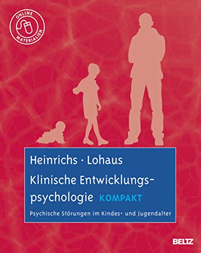 Klinische Entwicklungspsychologie kompakt: Psychische Störungen im Kindes- und Jugendalter. Mit Online-Materialien (Lehrbuch kompakt)