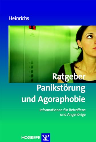 Ratgeber Panikstörung und Agoraphobie: Informationen für Betroffene und Angehörige (Ratgeber zur Reihe Fortschritte der Psychotherapie) von Hogrefe Verlag GmbH + Co.