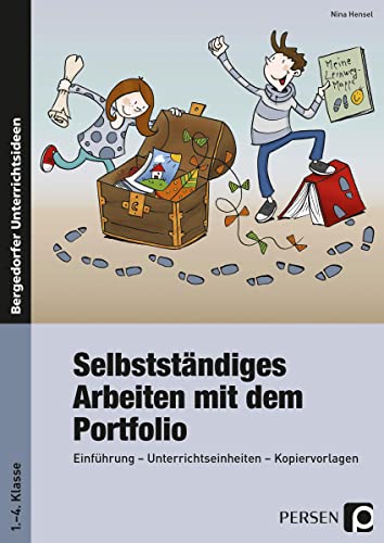 Selbstständiges Arbeiten mit dem Portfolio: Einführung - Unterrichtseinheiten - Kopiervorlagen (1. bis 4. Klasse): Einführung, Unterrichtseinheiten, Kopiervorlagen. 1.-4. Klasse