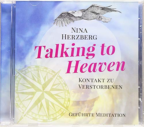 Talking to Heaven: Geführte Meditation - Kontakt zum Verstorbenen von EchnAton-Verlag