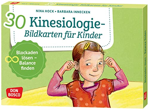 30 Kinesiologie-Bildkarten für Kinder: Blockaden lösen – Balance finden. Einfache Bewegungs- und Entspannungsübungen für Kinder von 1 bis 8 Jahren. ... und innere Balance. 30 Ideen auf Bildkarten)