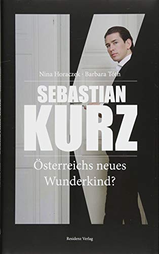 Sebastian Kurz - Österreichs neues Wunderkind? von RESIDENZ