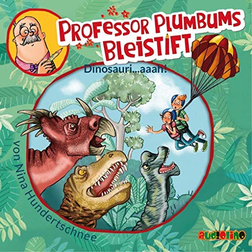 Professor Plumbums Bleistift (4): Dinosauri...aaah! von Audiolino