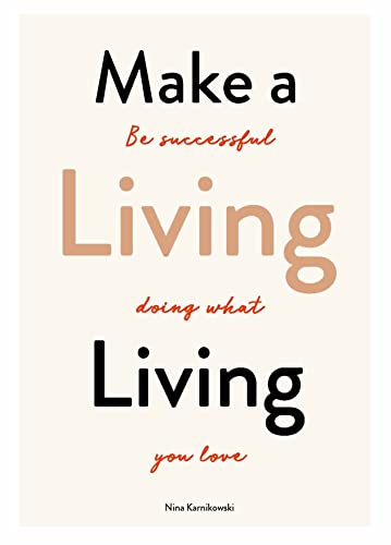 Make a Living Living: Be Successful Doing What You Love von Laurence King Publishing