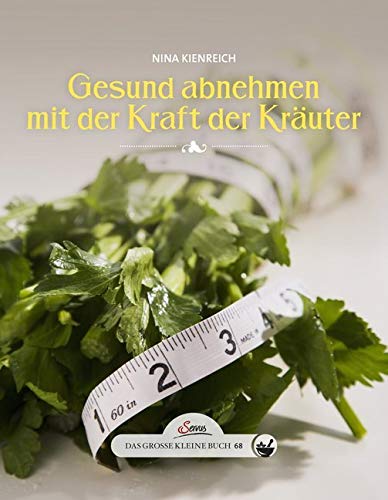 Das große kleine Buch: Gesund abnehmen mit der Kraft der Kräuter von Servus