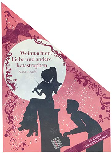 Weihnachten, Liebe und andere Katastrophen (24 Kisses Adventskalender) von Stilistica GmbH