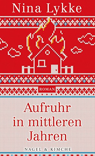 Aufruhr in mittleren Jahren: Roman: Roman | Mitreißendes Familiendrama voller schwarzem Humor | Selbstfindung in der Mitte des Lebens von Nagel & Kimche