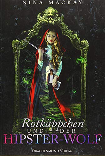 Rotkäppchen und der Hipster-Wolf (Hipster-Märchenreihe) von Drachenmond-Verlag