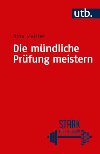 Die mündliche Prüfung meistern (Stark fürs Studium) von UTB GmbH