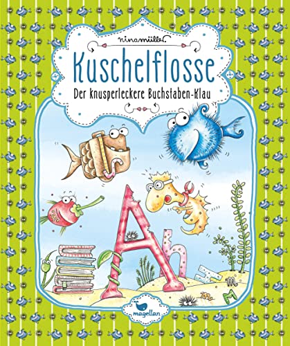 Kuschelflosse - Der knusperleckere Buchstaben-Klau: Band 5 der humorvollen Unterwasser-Abenteuerreihe zum Vorlesen von Magellan GmbH