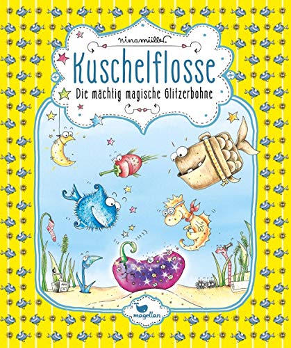 Kuschelflosse - Die mächtig magische Glitzerbohne: Band 4 der humorvollen Unterwasser-Abenteuerreihe zum Vorlesen von Magellan GmbH
