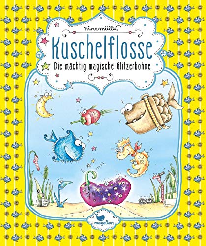 Kuschelflosse - Die mächtig magische Glitzerbohne: Band 4 der humorvollen Unterwasser-Abenteuerreihe zum Vorlesen von Magellan