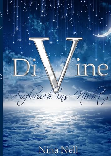 DiVine - Aufbruch ins Nichts (Euphoria / One) von Books on Demand GmbH