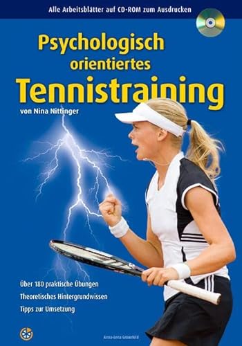 Psychologisch orientiertes Tennistraining: Über 180 praktische Übungen, Theoretisches Hintergrundwissen, Tipps zur Umsetzung, Alle Arbeitsblätter auf CD-ROM zum Ausdrucken