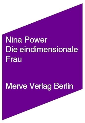 Die eindimensionale Frau (Internationaler Merve Diskurs: Perspektiven der Technokultur) von Merve Verlag GmbH