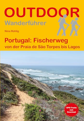 Portugal: Fischerweg: von der Praia de São Torpes bis Lagos (Outdoor Wanderführer) von Conrad Stein Verlag