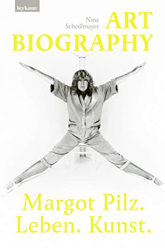 Art Biography - Margot Pilz. Leben. Kunst von Leykam Verlag