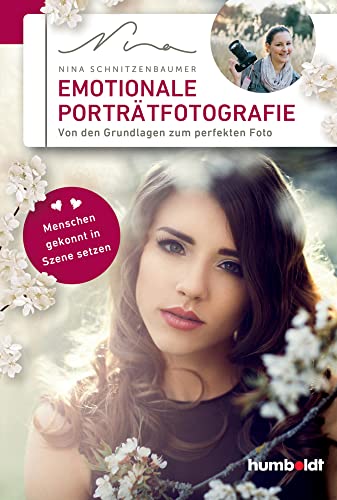 Emotionale Porträtfotografie: Von den Grundlagen zum perfekten Foto. Menschen gekonnt in Szene setzen. (humboldt - Freizeit & Hobby) von Schltersche Verlag