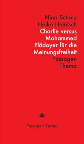 Charlie versus Mohammed: Plädoyer für die Meinungsfreiheit (Passagen Thema) von Passagen Verlag Ges.M.B.H