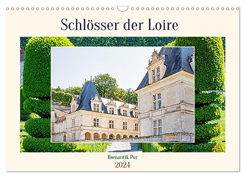 Schlösser der Loire - Romantik Pur (Wandkalender 2024 DIN A3 quer), CALVENDO Monatskalender: Juwelen der Renaissance - Frankreichs prachtvolle Bauwerke. (CALVENDO Orte)